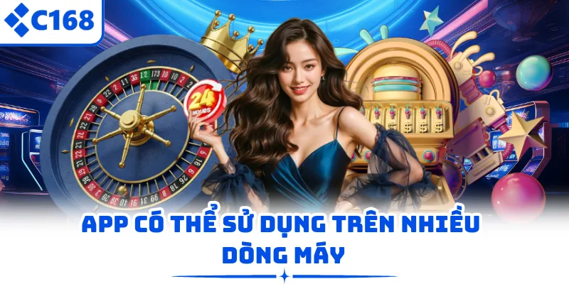 App có thể sử dụng trên nhiều dòng máy