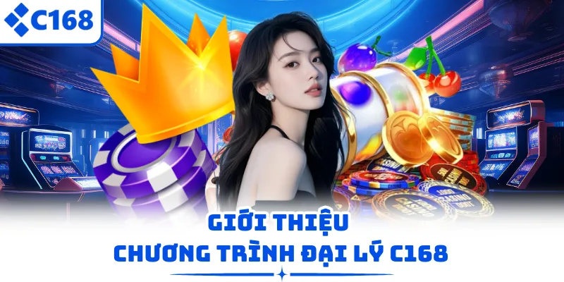 Giới thiệu chương trình đại lý C168