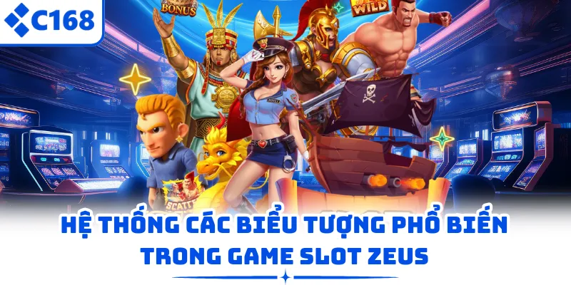 Hệ thống các biểu tượng phổ biến trong game slot Zeus