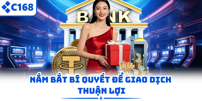 Nắm bắt bí quyết để giao dịch thuận lợi